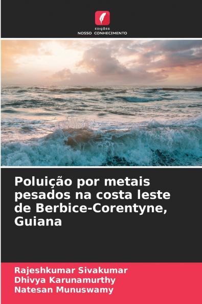 Poluição por metais pesados na costa leste de Berbice-Corentyne Guiana