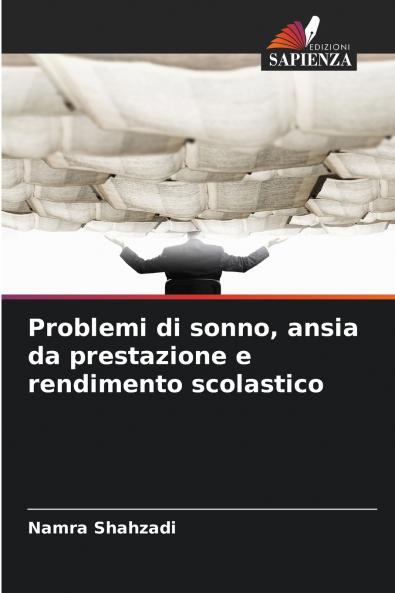 Problemi di sonno ansia da prestazione e rendimento scolastico