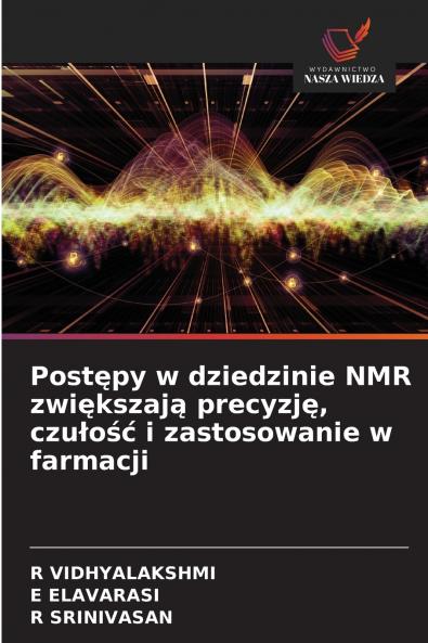 Postępy w dziedzinie NMR zwiększają precyzję czułość i zastosowanie w farmacji