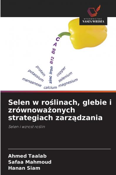 Selen w roślinach glebie i zrównoważonych strategiach zarządzania