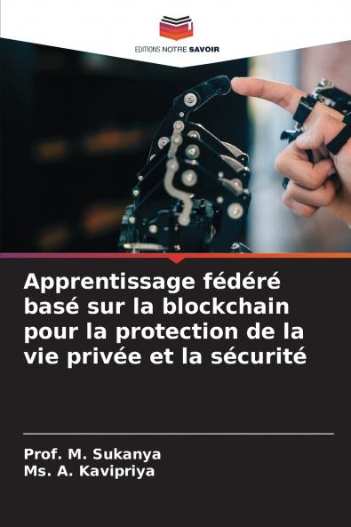 Apprentissage fédéré basé sur la blockchain pour la protection de la vie privée et la sécurité