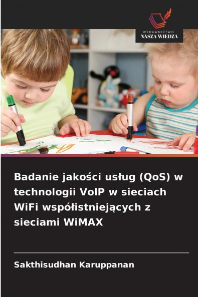 Badanie jakości usług (QoS) w technologii VoIP w sieciach WiFi współistniejących z sieciami WiMAX