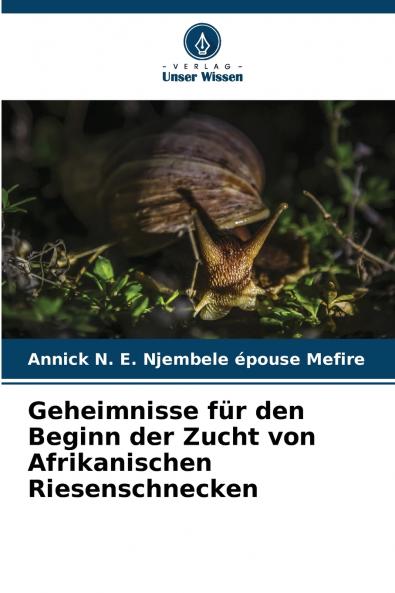 Geheimnisse für den Beginn der Zucht von Afrikanischen Riesenschnecken
