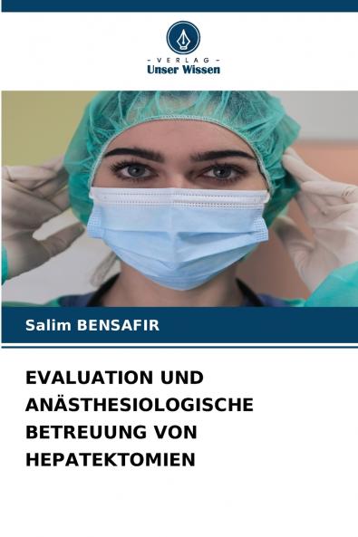 EVALUATION UND ANÄSTHESIOLOGISCHE BETREUUNG VON HEPATEKTOMIEN