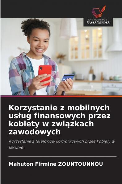 Korzystanie z mobilnych usług finansowych przez kobiety w związkach zawodowych