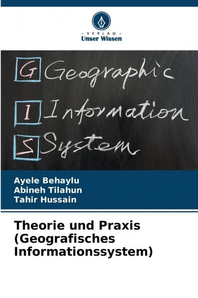 Theorie und Praxis (Geografisches Informationssystem)