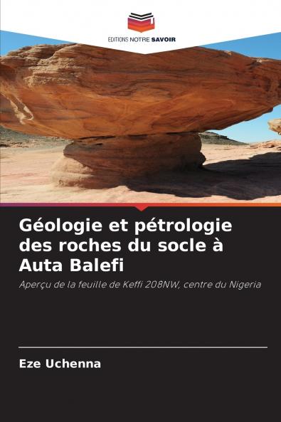 Géologie et pétrologie des roches du socle à Auta Balefi