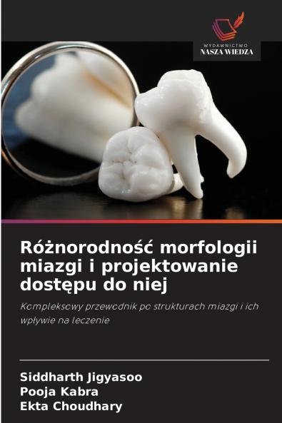 Różnorodność morfologii miazgi i projektowanie dostępu do niej
