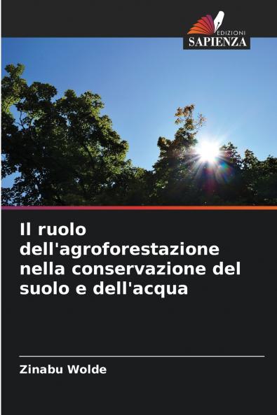 Il ruolo dell'agroforestazione nella conservazione del suolo e dell'acqua