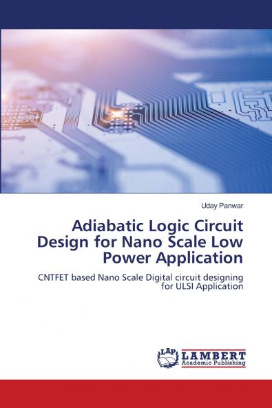 Adiabatic Logic Circuit Design for Nano Scale Low Power Application