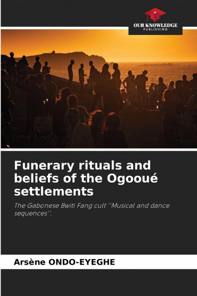Funerary rituals and beliefs of the Ogooué settlements