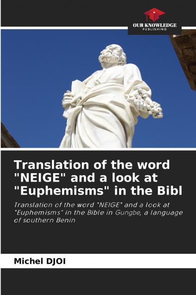 Translation of the word NEIGE and a look at Euphemisms in the Bibl