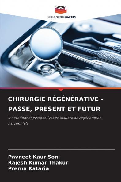 CHIRURGIE RÉGÉNÉRATIVE - PASSÉ PRÉSENT ET FUTUR