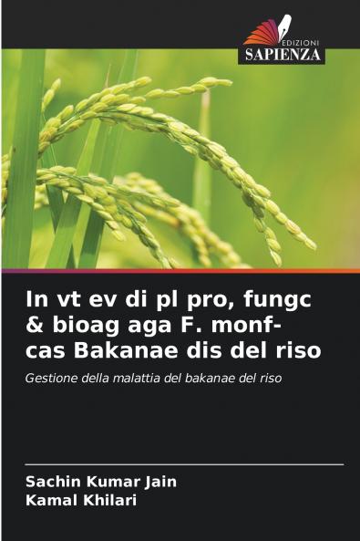 In vt ev di pl pro fungc & bioag aga F. monf- cas Bakanae dis del riso