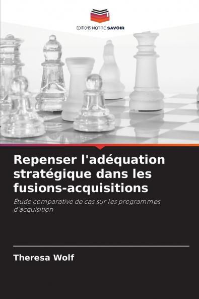 Repenser l'adéquation stratégique dans les fusions-acquisitions