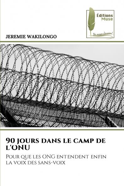 90 jours dans le camp de l'ONU