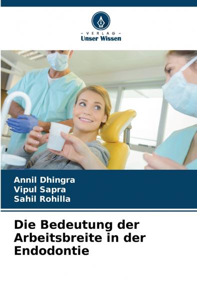 Die Bedeutung der Arbeitsbreite in der Endodontie