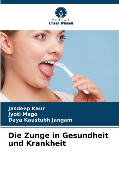 Die Zunge in Gesundheit und Krankheit