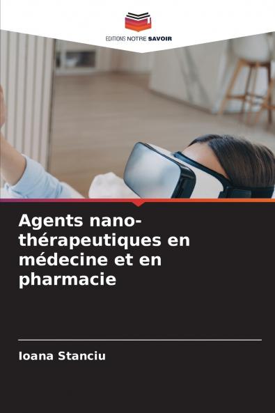 Agents nano-thérapeutiques en médecine et en pharmacie