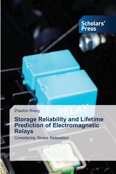 Storage Reliability and Lifetime Prediction of Electromagnetic Relays