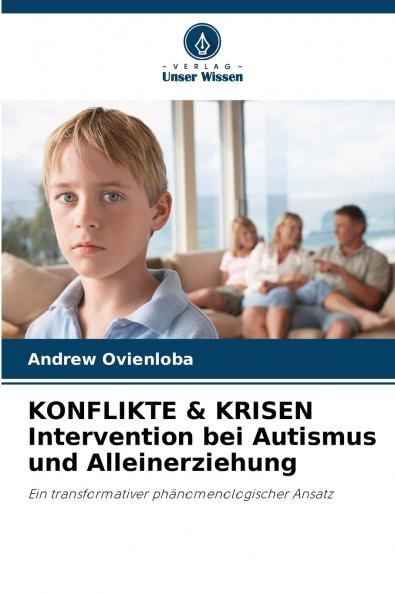 KONFLIKTE & KRISEN Intervention bei Autismus und Alleinerziehung