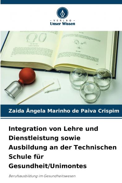 Integration von Lehre und Dienstleistung sowie Ausbildung an der Technischen Schule für Gesundheit/Unimontes