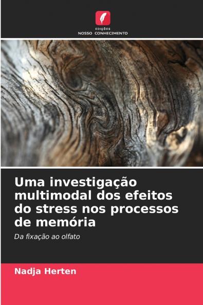 Uma investigação multimodal dos efeitos do stress nos processos de memória