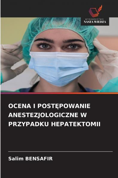 OCENA I POSTĘPOWANIE ANESTEZJOLOGICZNE W PRZYPADKU HEPATEKTOMII