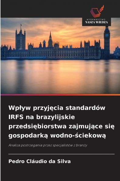 Wpływ przyjęcia standardów IRFS na brazylijskie przedsiębiorstwa zajmujące się gospodarką wodno-ściekową