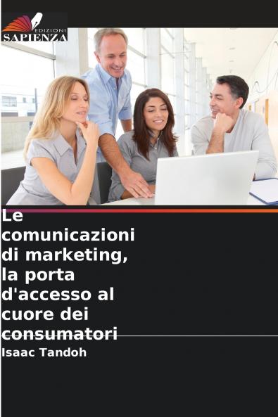 Le comunicazioni di marketing la porta d'accesso al cuore dei consumatori
