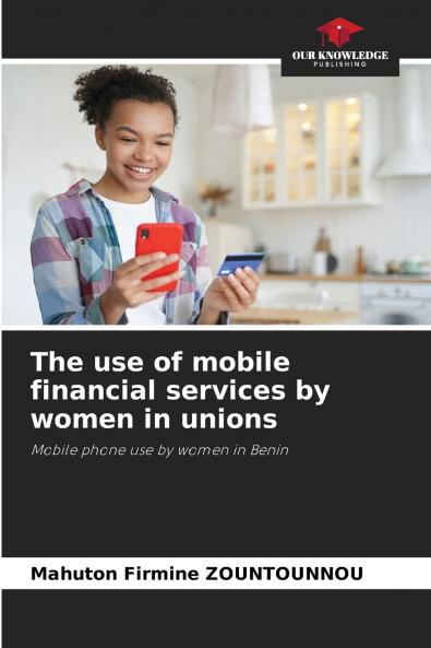 The use of mobile financial services by women in unions