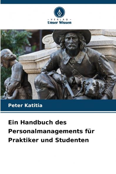 Ein Handbuch des Personalmanagements für Praktiker und Studenten