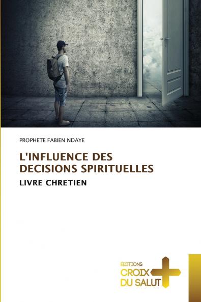 L'INFLUENCE DES DECISIONS SPIRITUELLES
