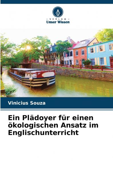 Ein Plädoyer für einen ökologischen Ansatz im Englischunterricht