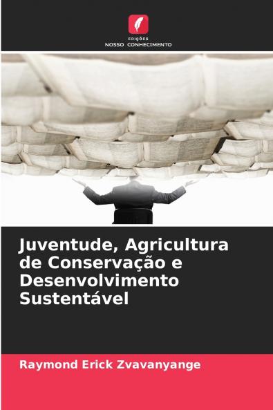 Juventude Agricultura de Conservação e Desenvolvimento Sustentável