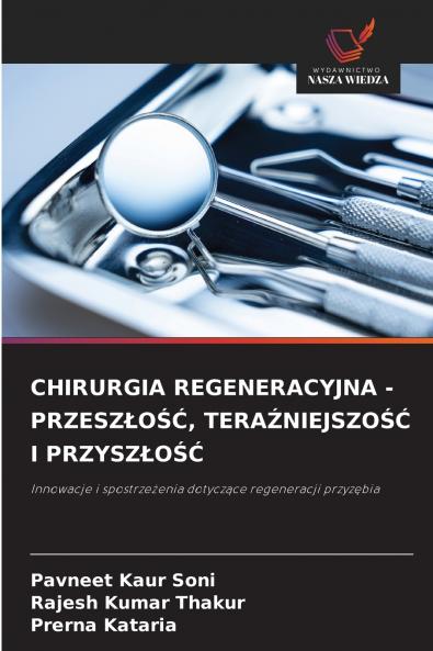 CHIRURGIA REGENERACYJNA - PRZESZŁOŚĆ TERAŹNIEJSZOŚĆ I PRZYSZŁOŚĆ