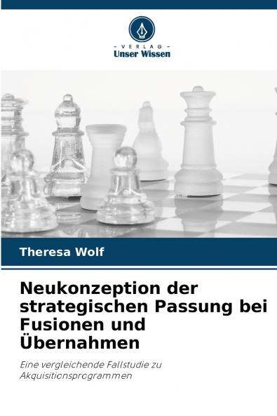 Neukonzeption der strategischen Passung bei Fusionen und Übernahmen