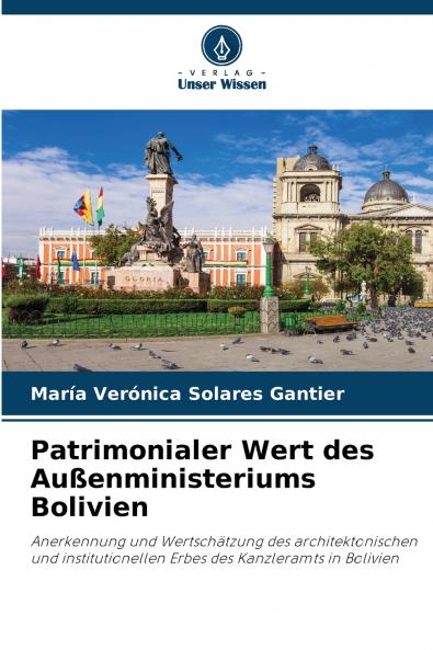 Patrimonialer Wert des Außenministeriums Bolivien