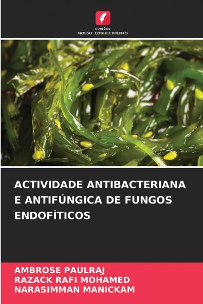 ACTIVIDADE ANTIBACTERIANA E ANTIFÚNGICA DE FUNGOS ENDOFÍTICOS