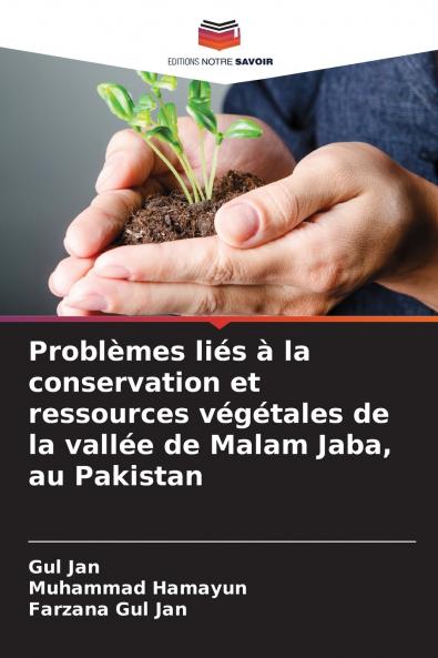 Problèmes liés à la conservation et ressources végétales de la vallée de Malam Jaba au Pakistan