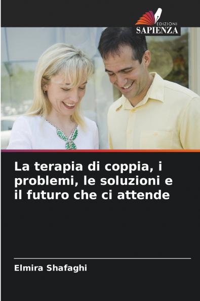 La terapia di coppia i problemi le soluzioni e il futuro che ci attende