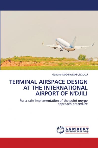 TERMINAL AIRSPACE DESIGN AT THE INTERNATIONAL AIRPORT OF N'DJILI