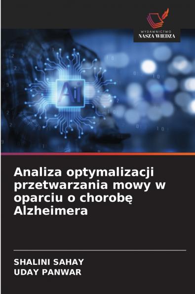 Analiza optymalizacji przetwarzania mowy w oparciu o chorobę Alzheimera