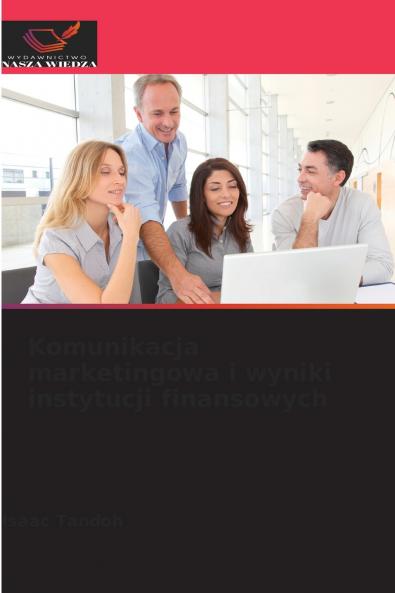 Komunikacja marketingowa i wyniki instytucji finansowych