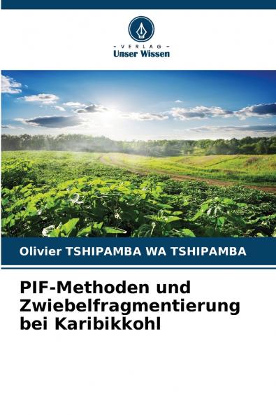 PIF-Methoden und Zwiebelfragmentierung bei Karibikkohl