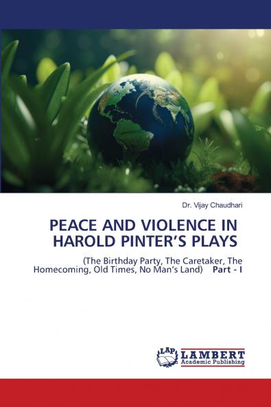 PEACE AND VIOLENCE IN HAROLD PINTER'S PLAYS