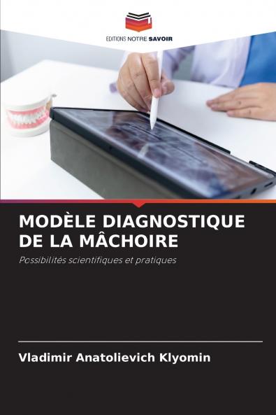 MODÈLE DIAGNOSTIQUE DE LA MÂCHOIRE
