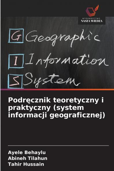 Podręcznik teoretyczny i praktyczny (system informacji geograficznej)