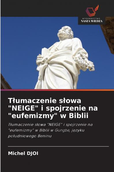 Tłumaczenie słowa NEIGE i spojrzenie na eufemizmy w Biblii