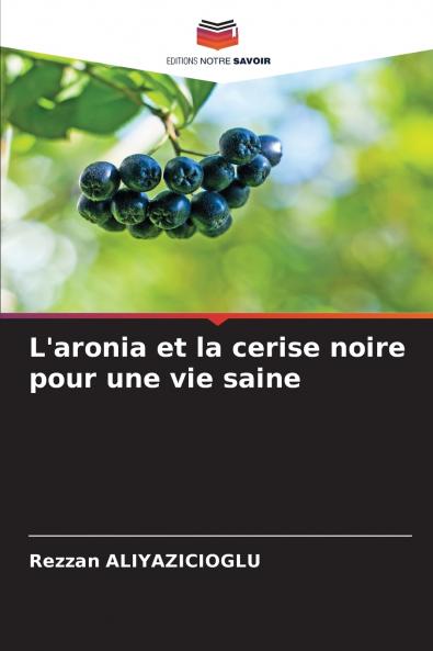 L'aronia et la cerise noire pour une vie saine